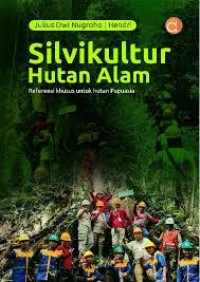 Image of Silvikultur Hutan Alam: Referensi Khusus untuk Hutan Papuasia