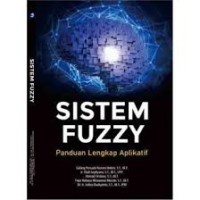 Image of Sistem Fuzzy: Panduan Lengkap Aplikatif