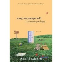 Image of Sorry, My Younger Self, I Can’t Make You Happy… But I Will Try