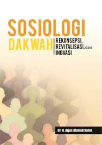 Image of Sosiologi Dakwah Rekonsepsi, Revitalisasi, dan Inovasi