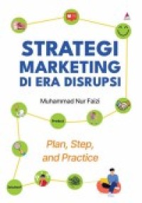 Image of Strategi Marketing di Era Disrupsi :Plan, Step, And Practice