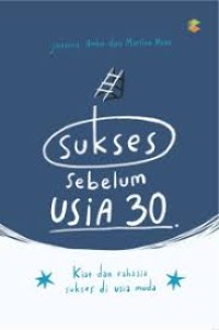 Image of Sukses Sebelum Usia 30: Kiat dan Rahasia Sukses di Usia Muda