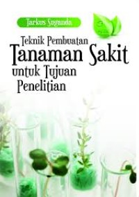Image of Teknik Pembuatan Tanaman Sakit untuk Tujuan Penelitian