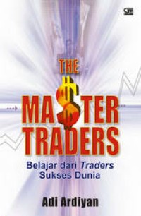 Image of The Master Traders: Belajar dari Traders Sukses Dunia
