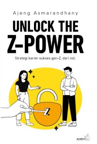 Image of Unlock The Z-Power: Strategi Karier Sukses Gen Z dari Nol