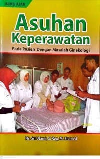 Image of Buku Ajar Asuhan Keperawatan pada Pasien dengan Masalah Ginekologi