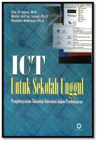 Image of ICT Untuk Sekolah Unggul : Pengintegrasian Teknologi Informasi dalam Pembelajaran