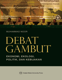 Image of Debat Gambut : Ekonomi, Ekologi, Politik, dan Kebijakan