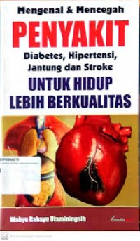 Image of Mengenal & Mencegah Penyakit Siabetes, Hipertensi,Jantung dan Stroke Untuk Hidup Lebih Berkualitas