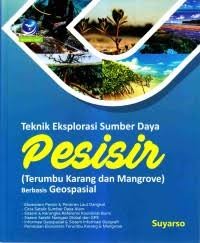 Image of Teknik eksplorasi sumber daya pesisir (terumbu karang dan mangrove) berbasis geospasial