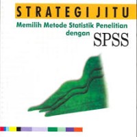 Image of Strategi Jitu Memilih Metode Statistik Penelitian Dengan SPSS