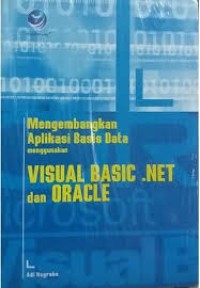 Image of Mengembangkan Aplikasi Basis Data Menggunakan Visual Basic.NET dan Oracle