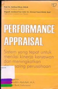 Image of Performance Appraisal: Sistem Yang Tepat Untuk Menilai Kinerja Karyawan dan Meningkatkan Daya Saing Perusahaan