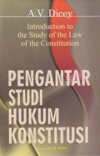 Image of Pengantar Studi Hukum Konstitusi : Introduction to the Study of the Law of the Constitution