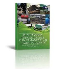 Image of Pencegahan, Pengendalian, dan Pemanfaatan Limbah Organik