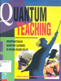 Image of Quantum Teaching : Mempraktikan Quantum Learning Di ruang - Ruang Kelas
