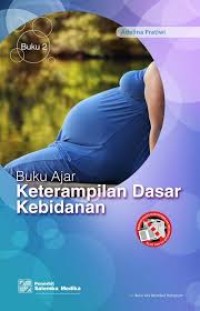 Image of Buku Ajar Keterampilan dasar Kebidanan Edisi 2