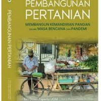 Image of Pembangunan Pertanian Membangun Kemandirian Pangan Dalam Masa Bencana dan Pandemi