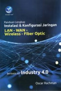 Image of Panduan Lengkap Instalasi & Konfigurasi Jaringan LAN-WAN-Wireless- Fiber Optic Berbasis IoT Industry 4.0