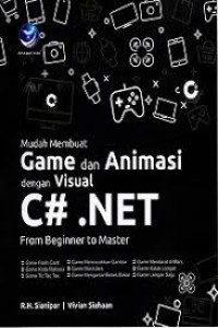 Image of Mudah Membuat Game dan Animasi dengan Visual C# . Net From Beginner to Master