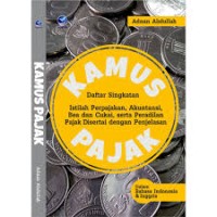 Image of Kamus Pajak : Daftar Singkatan Istilah Perpajakan , Akuntansi, Bea dan Cukai, srta Peradilan pajak Diserrtai Dengan Penjelasan