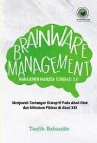 Image of Brainware Management : Manajemen Manusia Generasi 5.0