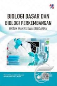 Image of Bilologi Dasar Dan Biologi Perkembangan Untuk Mahasiswa Kebidanan