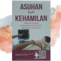 Image of Asuhan Pada Kehamilan : Panduan Lengkap Asuhan Selama Kehamilan Bagi Praktisi Kebidanan
