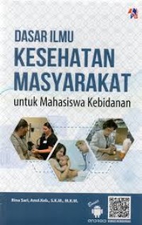 Image of Dasar Ilmu Kesehatan Masyarakat Untuk Mahasiswa Kebidanan