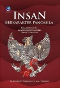 Image of Insan Berkarakter Pancasila Paradigma Baru Membumikan Pancasila Dalam Perbuatan