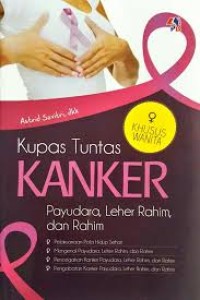 Image of Kupas Tuntas Kanker Payudara, Leher Rahim, dan Rahim