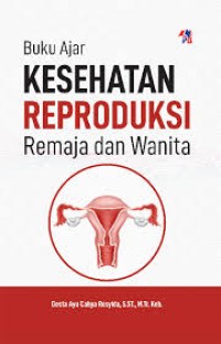 Image of Buku Ajar Kesehatan Reproduksi Remaja dan Wanita