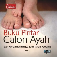 Image of Buku Pintar Calon Ayah dari Kehamilan Hingga Satu Tahun Pertama