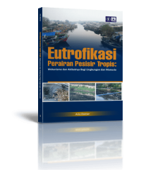 Image of Eutrofikasi Perairan Pesisir Tropis : Mekanisme dan Akibatnya Bagi Lingkungan dan Manusia