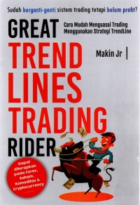 Image of Great Trends Lines Trading Rider : Cara Mudah Menguasai Trading Menggunakan Strategi Trendline