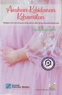 Image of Asuhan Kebidanan Kehamilan : dilengkapi Contoh Soal Uji Kompetensi Bidan, Jobsheet, Daftar Tilik dan Dokumentasi Berbasis Bukti