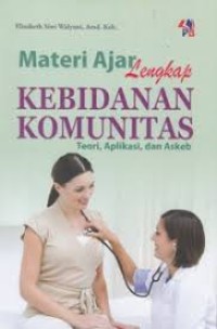 Image of Materi Ajar Lengkap Kebidanan Komunitas Teori, Aplikasi, dan Askeb