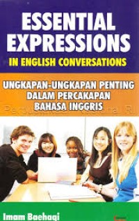 Image of Essential Expressions in English Conversations : Ungkapan - Ungkapan Penting dalam percakapan Bahasa inggris