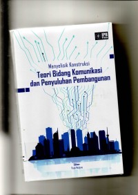 Image of Menyelisik konstruksi Teori Bidang Komunikasi dan Penyuluhan Pembangunan