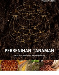 Image of Perbenihan Tanaman : Dasar Ilmu, Teknologi, dan Pengelolaan